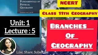 NCERT Class 11 Geography Chapter 1Lecture 5 Branches of Geography [upl. by Padraic560]