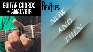 The Beatles  Now And Then guitar chords and analysis [upl. by Rosemari]