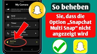 So beheben Sie das Problem Die SnapchatMultiSnapOption wird nicht angezeigt [upl. by Ahcropal]