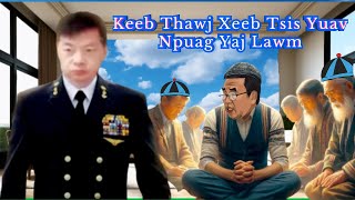 KEEB THAWJ XEEB Tsis Lees Npuag Yaj Muas Pab Pawg Lawm 10232024 [upl. by Ecyle515]