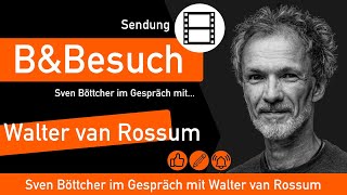 BampBesuch Sven B im Gespräch mit Walter van Rossum [upl. by Aker]