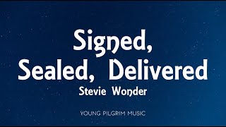 Stevie Wonder  Signed Sealed Delivered Im Yours Lyrics [upl. by Evanthe]