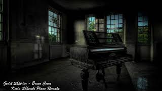 Bruno  Godet Shpirtin Kevin Shkembi Piano Remake [upl. by Steck]