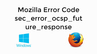 Fix secerrorocspfutureresponse Mozilla Firefox Error Fixed [upl. by Volney]