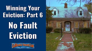 Winning Your Eviction Part 6 No Fault Eviction  California Tenant Law [upl. by Ursala]