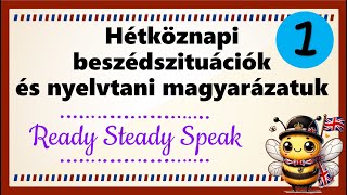 Angoltanulás 1 HÉTKÖZNAPI BESZÉDSZITUÁCIÓK [upl. by Osrock]