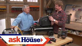 How to Choose and Use Air Compressors  Ask This Old House [upl. by Tierney]