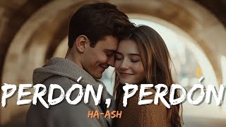 HAASH  Perdón Perdón Lyrics Letra [upl. by Hartnett]