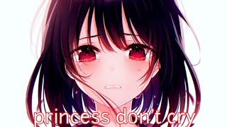 nightcore  princess dont cry lyrics [upl. by Itisahc156]