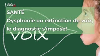 Santé  Dysphonie ou extinction de voix le diagnostic simpose [upl. by Kamilah]