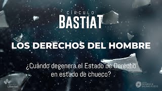 Circulo Bastiat ¿Cuándo degenera el Estado de Derecho en estado de chueco [upl. by Defant]