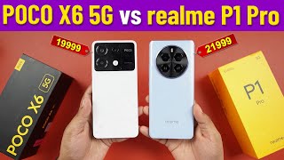 realme P1 Pro vs POCO X6 Best Smartphone under 20000 for Gaming amp Camera  POCO X6 vs realme P1 Pro [upl. by Bevash364]