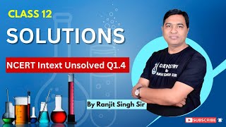 Solutions I Class 12 I Chapter 1 I NCERT Intext Q13 I JEE I NEET I CUET I Boards [upl. by Zanze]