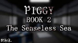 Official Piggy Book 2 Soundtrack  Chapter 7 quotThe Senseless Seaquot [upl. by Pepe]