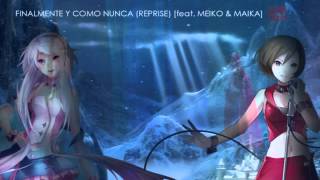 Finalmente y Como Nunca Reprise feat MEIKO V3 amp MAIKA  FROZEN  VOCALOID Cover [upl. by Kanter]