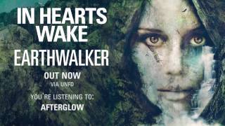 In Hearts Wake  Afterglow [upl. by Proudlove]