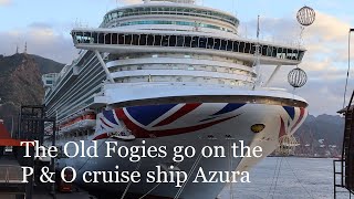 The Old Fogies guide to the PampO Cruise Ship Azura [upl. by Lyssa387]