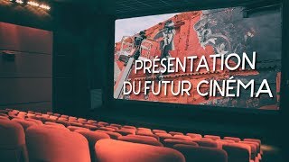 Présentation du futur cinéma [upl. by Lupee]