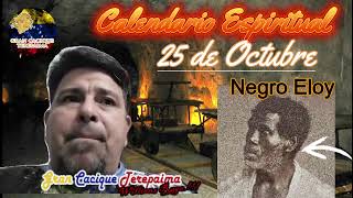 CALENDARIO ESPIRITUAL  25 DE OCTUBRE  FESTIVIDAD DEL NEGRO ELOYhistoria mineros [upl. by Skcirdnek690]