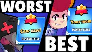 BEST amp WORST Titles in Brawl Stars [upl. by Kylah]