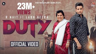 DUTY  Official Video  R Nait ft Labh Heera  MixSingh  Inder Chhajli  Bukka Jatt  Punjabi Song [upl. by Vezza820]