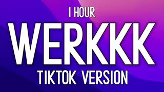 Tisakorean  Werkkk 1 Hour TikTok Song [upl. by Rehc]