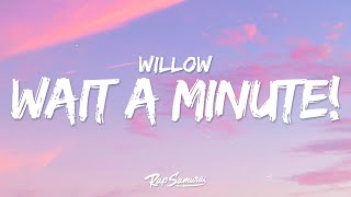 WILLOW  Wait A Minute Lyrics [upl. by Liamaj]