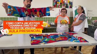 COMO CORTA UM VESTIDO CIGANINHA DIRETO NO TECIDO DE VISCOSE AULA PRESENCIALcorteecosturamodelagem [upl. by Lisab]