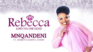 Rebecca Malope  Mnqandeni Audio ft Soweto Gospel Choir [upl. by Areyk]