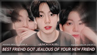 JUNGKOOK FFBEST FRIEND GOT JEALOUS OF YOUR NEW FRIEND JUNGKOOKFF [upl. by Meriel]