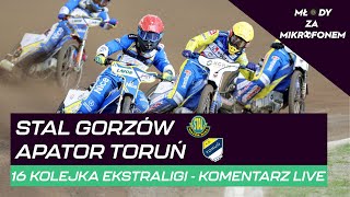 STAL GORZÓW  APATOR TORUŃ  KOMENTARZ LIVE [upl. by Katushka549]