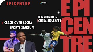 EpiCenter E00  Yaw Ampofo Ankrah Clashes With Sports Minister Ronaldinho To Ghana And More [upl. by Ahsienaj]