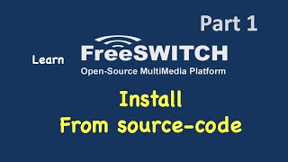 FreeSWITCH installation Part1  How to install FreeSWITCH from source [upl. by Drolyag993]