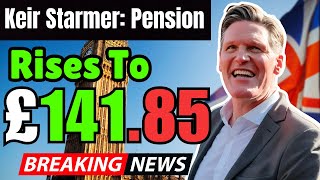 Breaking New State Pension Increase Announced by Keir Starmer November 2024 Rate Rises to £14185 [upl. by Junna230]