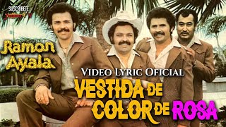 Ramon Ayala  Vestida De Color De Rosa Video Lyric Oficial Letra  Karaoke [upl. by Memory]