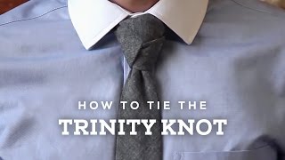 How to Tie a Perfect Trinity Necktie Knot [upl. by Holder556]