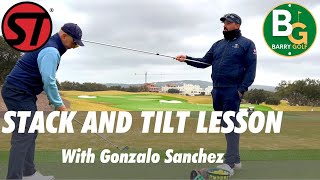 STACK AND TILT GOLF LESSON WITH GONZALO SANCHEZ [upl. by Einnahpets]