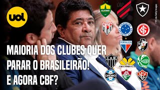 MAIORIA DOS CLUBES DA SÉRIE A QUER PARAR O BRASILEIRÃO DE IMEDIATO E AGORA CBF [upl. by Papp]