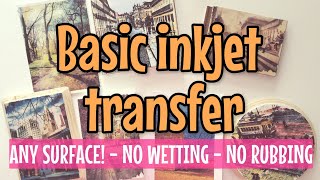 5 MINUTES INKJET TRANSFER technique for BEGINNERS  Any surface  no rubbing paper [upl. by Etnuahc]