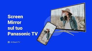 Trasmetti Android su TV Panasonic con lapp Screen Mirroring  AirBeamTV [upl. by Nhaj]