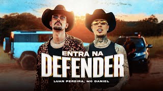 Luan Pereira MC Daniel  Entra Na Defender Clipe Oficial [upl. by Nolubez583]