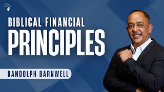 Biblical Financial Principals  PT2  Randolph Barnwell [upl. by Vassar]