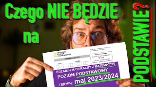 Czego NIE BĘDZIE na MATURZE PODSTAWOWEJ z matematyki w 2023 i 2024 zmiany w wymaganiach [upl. by Ateiram]