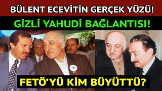 Ecevitin Gerçek Yüzü Gizli Yahudi Bağlantısı FETÖyü Kim Büyüttü Besledi Erdoğan CHP FETÖ [upl. by Nostets]