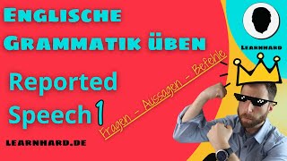 Englische Reported Speech Meistere Aussagen Fragen Befehle amp Backshift  Teil 1 [upl. by Viddah844]