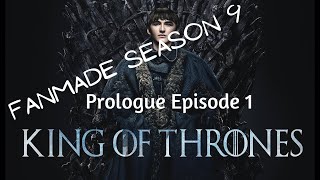 FANMADE  Game Of Thrones Season 9  Prologue Episode 1 [upl. by Alemaj]