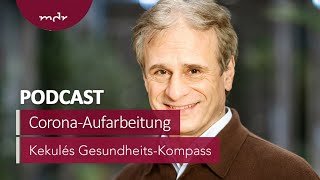 Wie wir Corona aufarbeiten  Podcast Kekulés GesundheitsKompass  MDR [upl. by Ahsar]