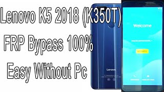 FRP Bypass Lenovo K5 2018 K350T Remove Google Account 100 Easy Without Pc [upl. by Amek298]