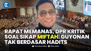 🔴DPR Kritik Keras Sikap Miftah Maulana ke Penjual Es Teh Guyonan Tak Ada Referensi Hadits [upl. by Enoch468]