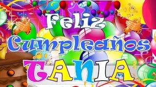 FELIZ CUMPEAÑOS TANIA [upl. by Ertemed]